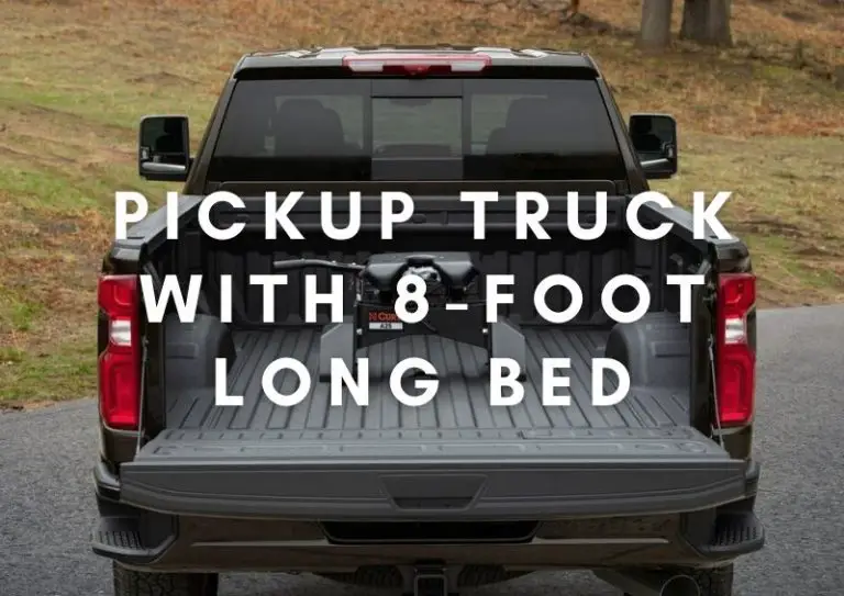 Best Pickup Truck With 8-foot Bed