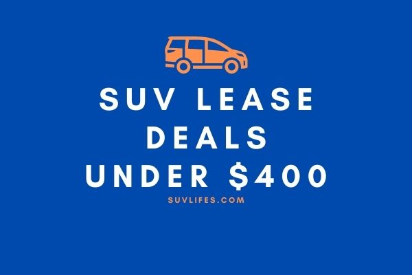 Best SUV Lease Deals Under 400
