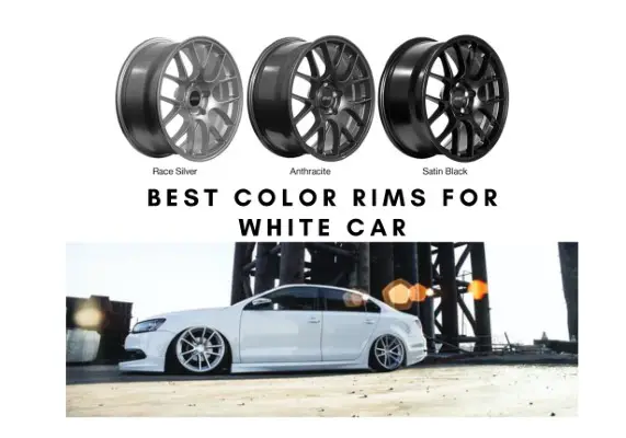 Best Color Rims for a White Car (With Picture)