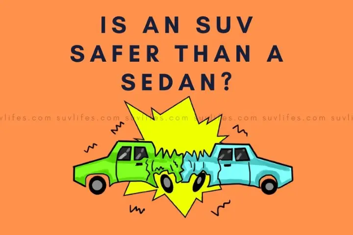 is suv safer than a sedan