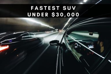 Fastest SUV Under 30K